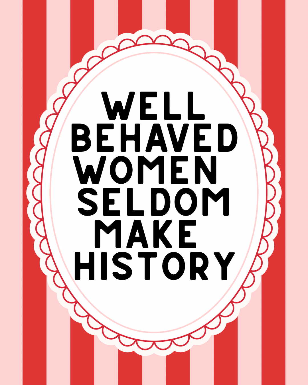 Well behaved women print
