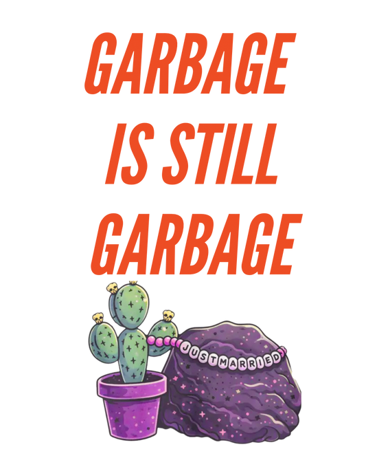 Garbage is still garbage sticker