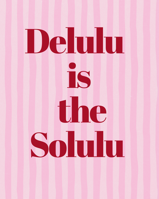 Delulu is the solulu